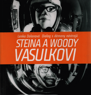 Dialog s démony nástrojů. Steina a Woody Vasulkovi