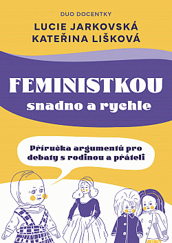 Feministkou snadno a rychle