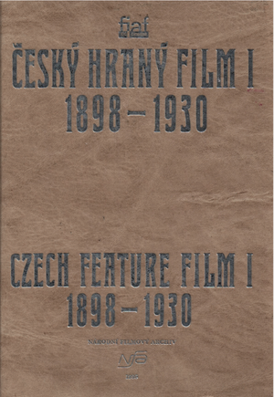Český hraný film 1898-1930. Czech Feature Film 1898-1930.