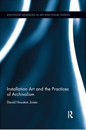Installation Art and the Practices of Archivalism