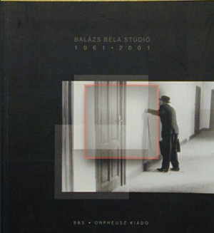 Balázs Béla Stúdió, 1961-2001