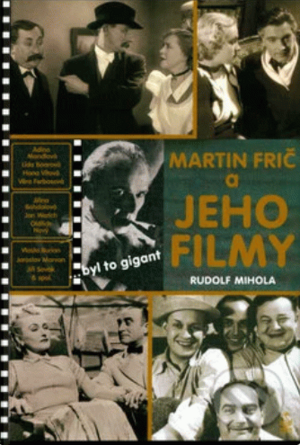 Martin Frič & jeho filmy