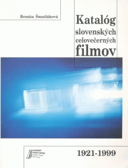 Katalóg slovenských celovečerních filmov 1921-1999