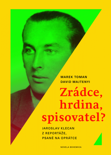 Zrádce, hrdina, spisovatel?