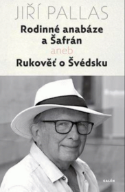 Rodinné anabáze a Šafrán, aneb, Rukověť o Švédsku