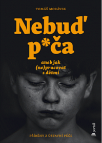 Nebuď p*ča, aneb, Jak (ne)pracovat s dětmi