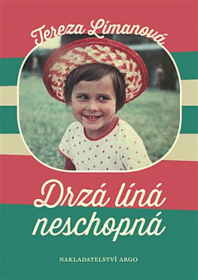 Drzá, líná, neschopná