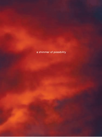 A shimmer of possibility