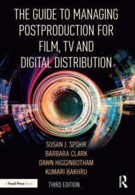 The guide to managing postproduction for film, TV, and digital distribution