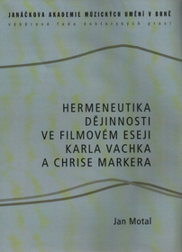 Hermeneutika dějinnosti ve filmovém eseji Karla Vachka a Chrise Markera