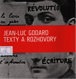 Jean-Luc Godard - texty a rozhovory