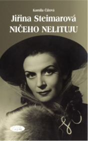 Jiřina Steimarová - ničeho nelituju