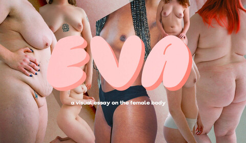 EVA - vizuální esej o ženském těle