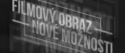 HRANICE FILMU 5: Filmový obraz - nové možnosti /PRAHA/